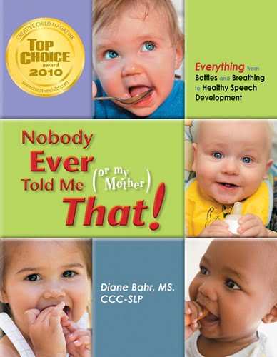 Nobody Ever Told Me (or My Mother) That! – Everything from Bottles and Breathing to Healthy Speech Development