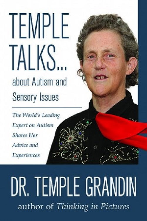 Temple Talks about Autism and Sensory Issues: The World’s Leading Expert on Autism Shares Her Advice and Experiences